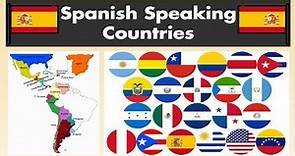 21 Spanish Speaking Countries Map, Spanish Speaking Countries Flags