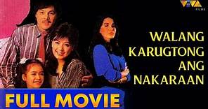 Walang Karugtong Ang Nakaraan Full Movie | Sharon Cuneta, Christopher De Leon, Ronaldo Valdez