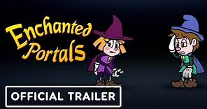 Enchanted Portals - Official Launch Trailer