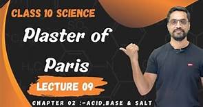 10th Science Lecture 09| Plaster of Paris | by Ashish sir