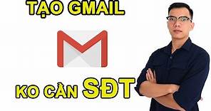 Cách tạo Gmail 2020 |Tạo gmail không cần số điện thoại trên máy tính mới nhất