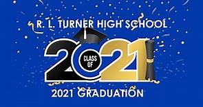 2021 R. L. Turner High School Graduation