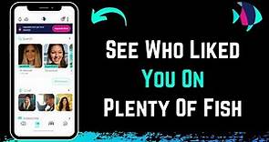 Plenty of Fish - How to See Who Liked You | PoF Dating App