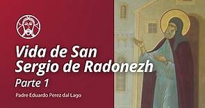 Padre Eduardo Perez - Vida de San Sergio de Radonezh - Parte 1