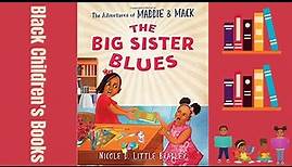 Black Children's Books | The Adventures of Maddie and Mack, The Big Sister Blues by Nicole Bradley