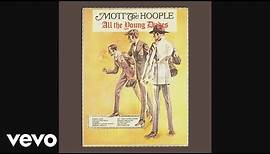 Mott The Hoople - All the Young Dudes (Audio)