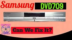 Samsung DVD 709 troubleshooting and fixing