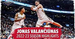 Jonas Valančiūnas' Top Plays | 2022-23 NBA Season Highlights