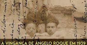 A VINGANÇA DE ÂNGELO ROQUE EM 1939 | CNL | 1310