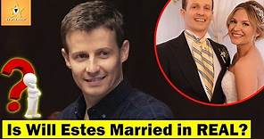 Is Will Estes married? His Net Worth & Wife in Real Life