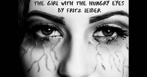 The Girl with the Hungry Eyes, by Fritz Leiber