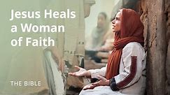 Mark 5 | Jesus Heals a Woman of Faith | The Bible