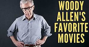 Woody Allen's favorite movies