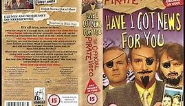 Original VHS Opening and Closing to Have I Got News For You The Official Pirate Video UK VHS Tape