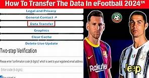 How To Transfer The Data With Two Step Verification In eFootball 2024 | Konami ID New Login Process