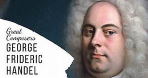 Great Composers - George Frideric Handel - Full Documentary