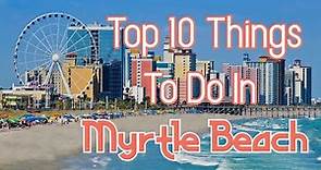 Top 10 Things to do in Myrtle Beach
