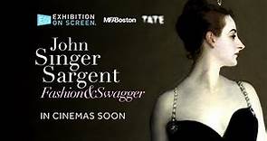 JOHN SINGER SARGENT: FASHION & SWAGGER | OFFICIAL TRAILER | EXHIBITION ON SCREEN