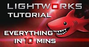 Lightworks - Tutorial for Beginners in 10 MINUTES! [ COMPLETE ]