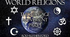 18. The New Age Movement (Part 1) | World Religions