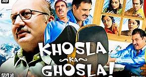 Khosla Ka Ghosla Full Movie | Anupam Kher, Boman Irani, Parvin Dabas, Vinay Pathak | Review & Facts