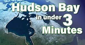 The Hudson Bay Explained in under 3 Minutes