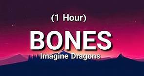 Imagine Dragons - Bones [1 Hour] (Lyrics)