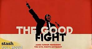 The Good Fight: James Farmer Remembers the Civil Rights Movement | History Documentary | Full Movie