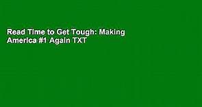 Read Time to Get Tough: Making America #1 Again TXT