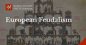 What was Feudalism in Medieval Europe?