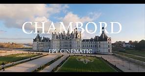THE CHATEAU OF CHAMBORD - Cinematic FPV
