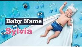 Sylvia - Girl Baby Name Meaning, Origin and Popularity, 2023