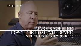 Mark Knopfler - Down The Road Wherever (Official Interview | Part 1)