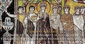 Significati di Giustiniano e il suo seguito e il Corteo di Teodora in San Vitale - SIMBOLI NELL'ARTE