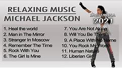 SONG COLLECTION 2021 | RELAXING WITH MICHAEL JACKSON ONE HOUR
