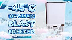 ऐसा फ्रीज जो 7 मिनट में ही -45°C | Blast Freezer | -45°C In 7 Minute