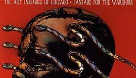 Art Ensemble of Chicago - Fanfare For The Warriors