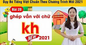 Tiếng Việt Lớp 1 | Bài 20: Ghép Vần Chữ kh| Học Tiếng Việt 2021
