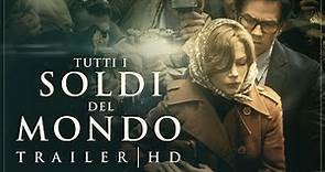 TUTTI I SOLDI DEL MONDO di Ridley Scott - Trailer Ufficiale Italiano