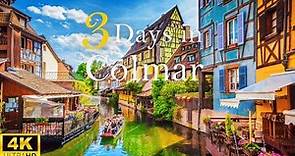 How to Spend 3 Days in COLMAR France | The Perfect Travel Itinerary