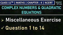 Class 11th Maths Chapter 4 | Miscellaneous Exercise (Question 1 to 14) | Chapter 4 | NCERT