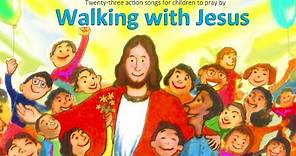 WALKING WITH JESUS (23 sing-along songs for kids)