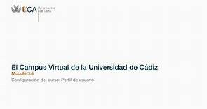 Campus Virtual de la UCA. Configuración del curso: Perfil de usuario [OBSOLETO]