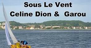 Celine Dion e Garou - Sous Le Vant - Legenda em FR e PT