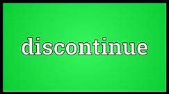 Discontinue Meaning