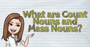 (ENGLISH) What are Count Nouns and Mass Nouns? | Please see the correction in the description box :)