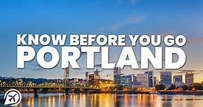 THINGS TO KNOW BEFORE YOU GO TO PORTLAND, OREGON