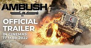 THE AMBUSH (Official Trailer) - In Cinemas 17 MAR 2022