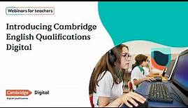 Introducing Cambridge English Qualifications Digital