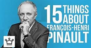15 Things You Didn’t Know About François Henri Pinault